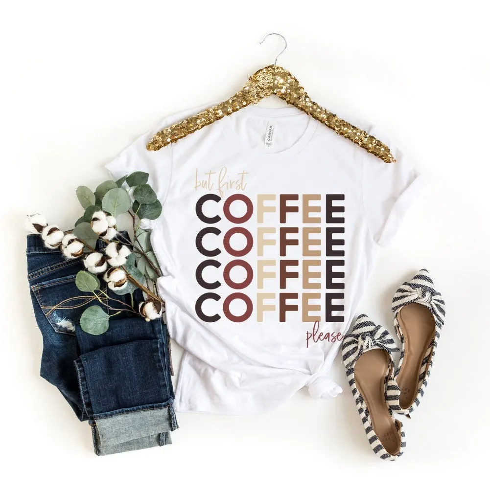 But First Coffee Shirt, Coffee Lovers Shirt, Womens Coffee Shirt, Funny Coffee Shirt, Gift for Women, But First Coffee TShirt, Coffee Please